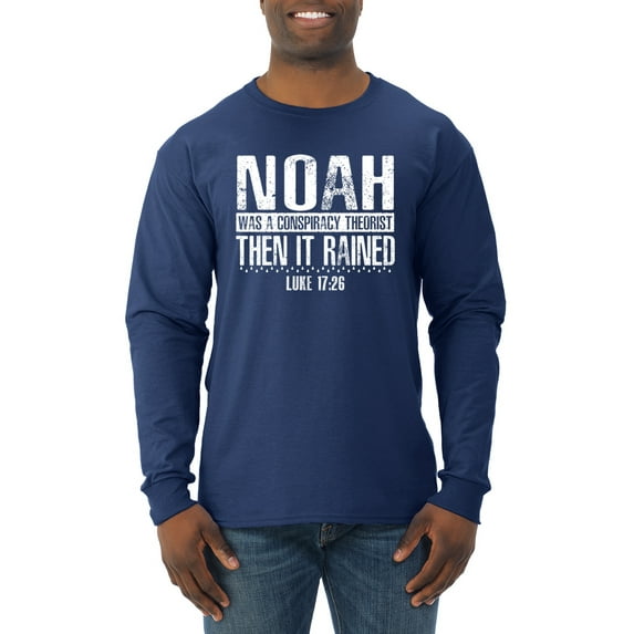 Wild Bobby Noah Was A Conspiracy Theorist Inspirational/Christian Men Long Sleeve Shirt, Navy, 3X-Large