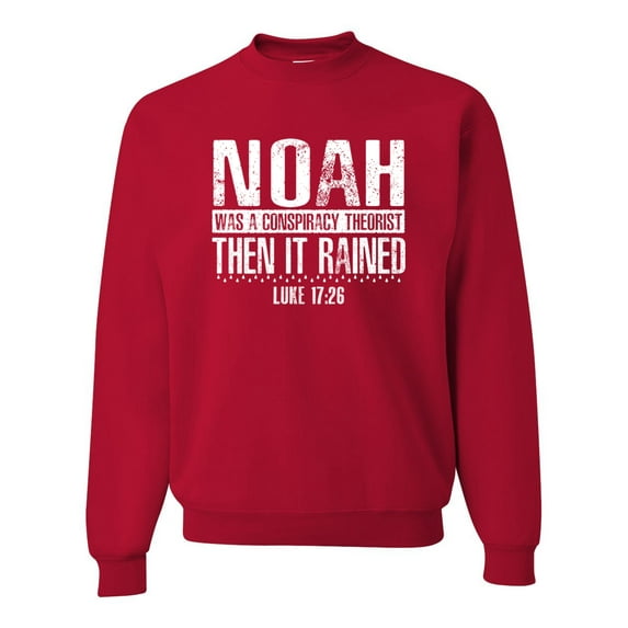Wild Bobby Noah Was A Conspiracy Theorist Inspirational/Christian Unisex Crewneck Graphic Sweatshirt, Red, Large