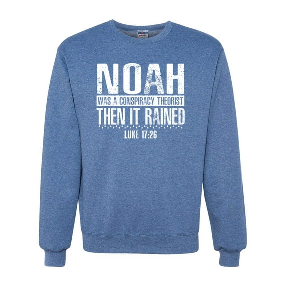 Wild Bobby Noah Was A Conspiracy Theorist Inspirational/Christian Unisex Crewneck Graphic Sweatshirt, Vintage Heather Blue, Large