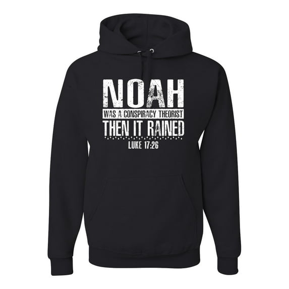 Wild Bobby Noah Was A Conspiracy Theorist Inspirational/Christian Unisex Graphic Hoodie Sweatshirt, Black, Small