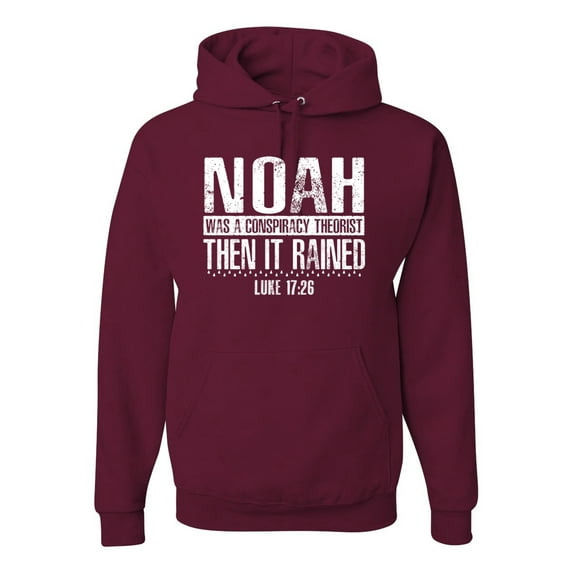 Wild Bobby Noah Was A Conspiracy Theorist Inspirational/Christian Unisex Graphic Hoodie Sweatshirt, Maroon, 3X-Large