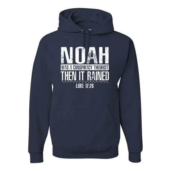 Wild Bobby Noah Was A Conspiracy Theorist Inspirational/Christian Unisex Graphic Hoodie Sweatshirt, Navy, Small
