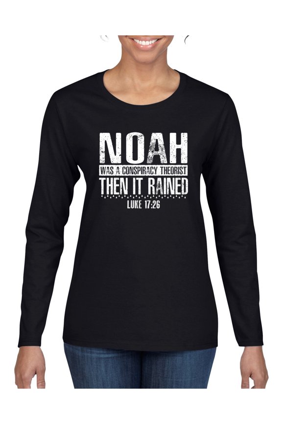 Noah Was A Conspiracy Theorist Inspirational/Christian Women Graphic Long Sleeve Tee, Black, X-Large