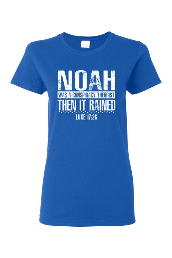 Noah Was A Conspiracy Theorist Inspirational/Christian Women Graphic Tee, Royal, Large