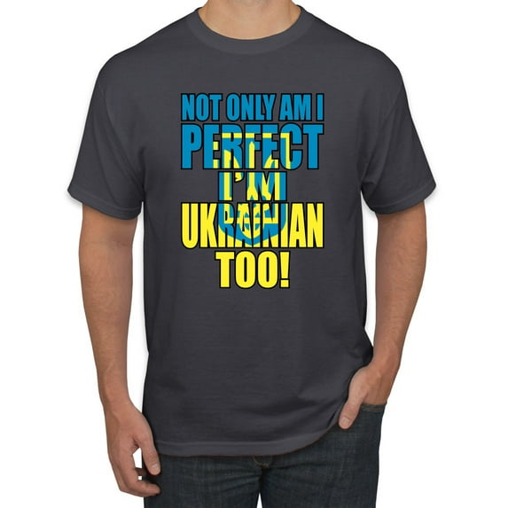 Wild Bobby, Not Only Am I Perfect I'm Ukrainian Too! Men's Graphic T-Shirt, Charcoal, Small