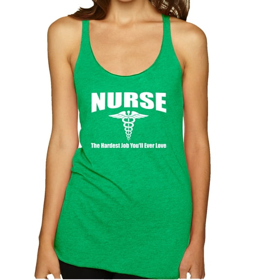 Wild Bobby, Nurse the Hardest Job You'll Ever Love | Womens Pop Culture Premium Tri-Blend Racerback Tank Top, Envy, X-Large