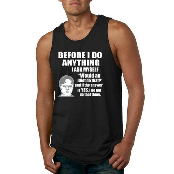 Wild Bobby, Office Dwight Quote Before I Do Anything, Pop Culture, Men Graphic Tank Top, Black, Small
