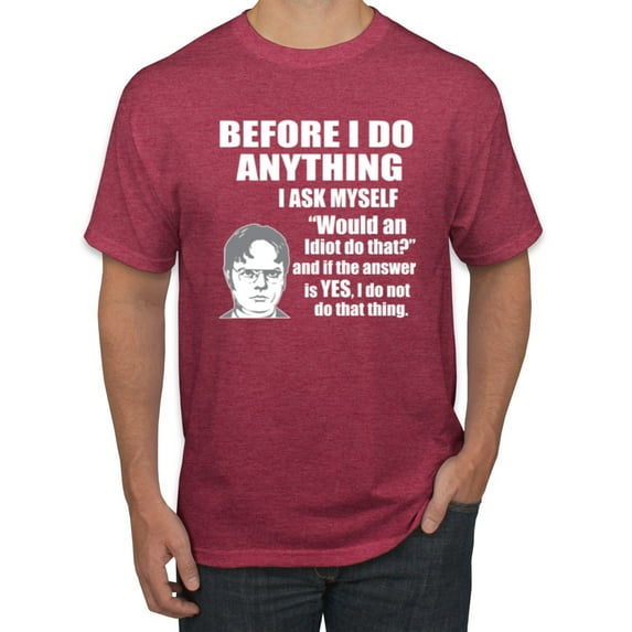 Wild Bobby, Office Dwight Quote Before I Do Anything, Pop Culture, Men Graphic Tee, Vintage Heather Red, 5X-Large