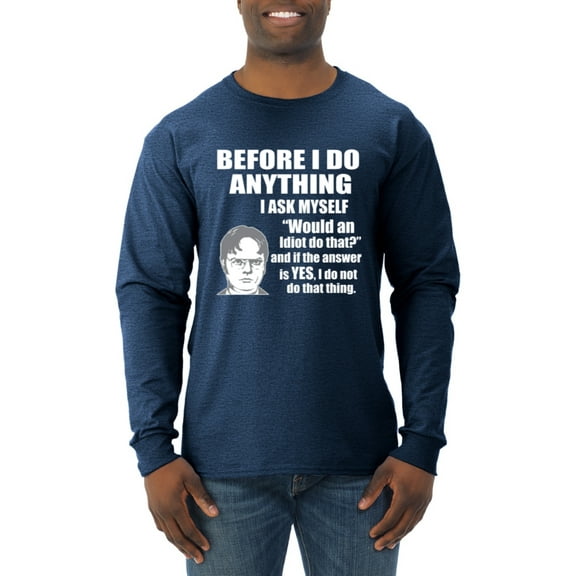 Wild Bobby, Office Dwight Quote Before I Do Anything, Pop Culture, Men Long Sleeve Shirt, Vintage Heather Navy, Small
