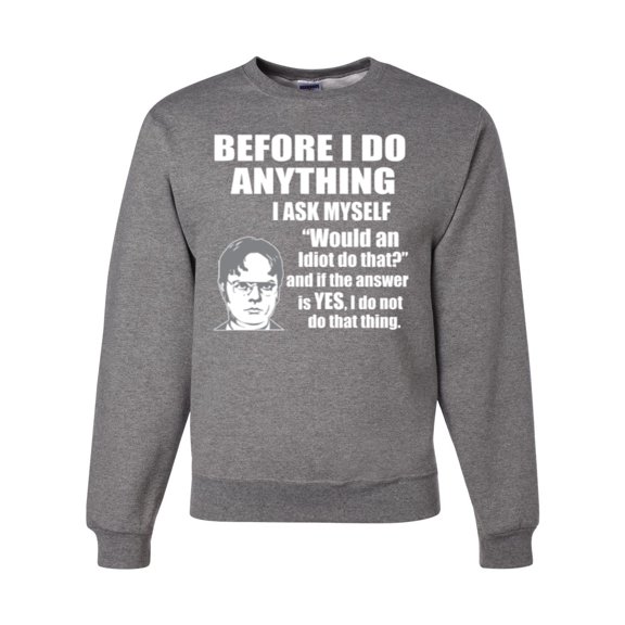 Wild Bobby, Office Dwight Quote Before I Do Anything, Pop Culture, Unisex Crewneck Graphic Sweatshirt, Heather Grey, Large