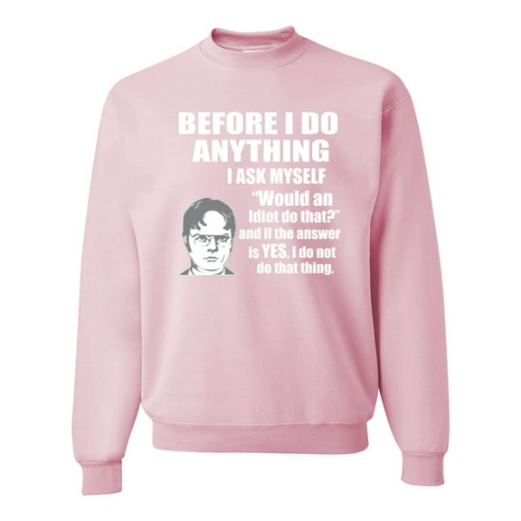 Wild Bobby, Office Dwight Quote Before I Do Anything, Pop Culture, Unisex Crewneck Graphic Sweatshirt, Light Pink, 3X-Large