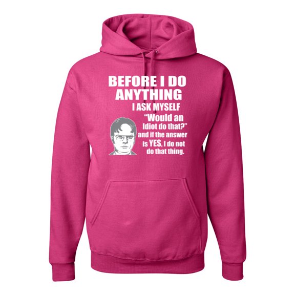 Wild Bobby, Office Dwight Quote Before I Do Anything, Pop Culture, Unisex Graphic Hoodie Sweatshirt, Fuschia, Medium