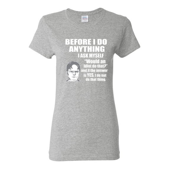 Wild Bobby, Office Dwight Quote Before I Do Anything, Pop Culture, Women Graphic Tee, Heather Grey, Large