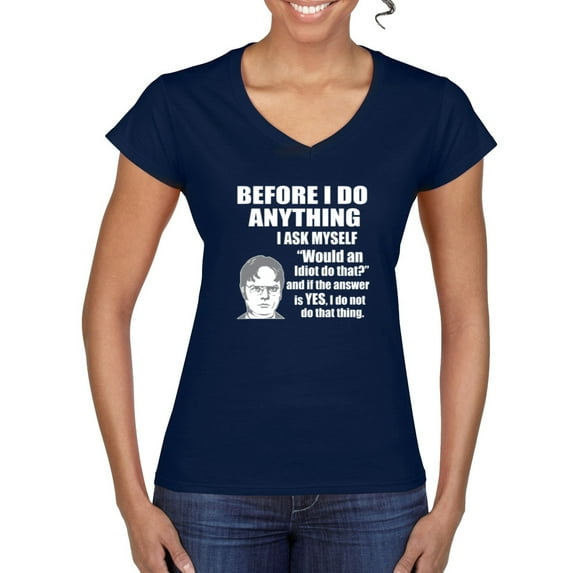 Wild Bobby, Office Dwight Quote Before I Do Anything, Pop Culture, Women Standard V-Neck Tee, Navy, Small