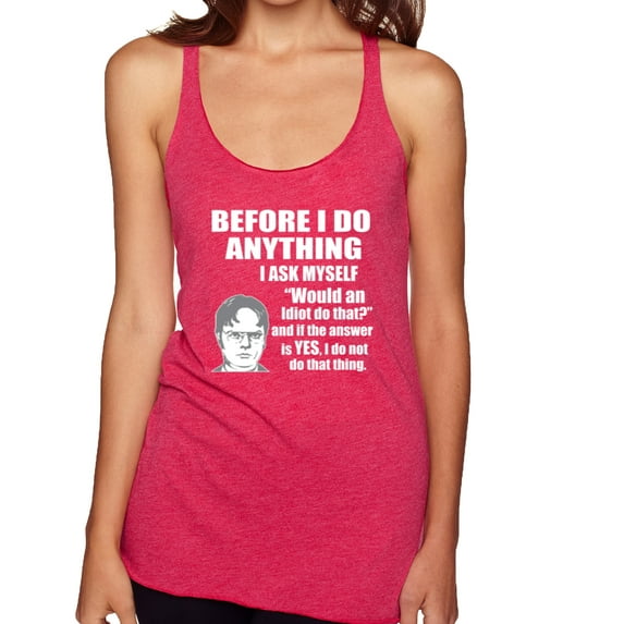 Wild Bobby, Office Dwight Quote Before I Do Anything, Pop Culture, Women Tri-Blend Racerback Tank Top, Shocking Pink, Small