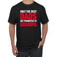 thumbnail image 1 of Wild Bobby,Only The Best Dads Get Promoted to Grampa, Father's Day, Men Graphic Tees, Black, Small, 1 of 3