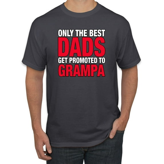 Wild Bobby,Only The Best Dads Get Promoted to Grampa, Father's Day, Men Graphic Tees, Charcoal, X-Large