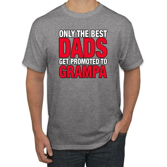 Wild Bobby,Only The Best Dads Get Promoted to Grampa, Father's Day, Men Graphic Tees, Heather Grey, Medium