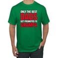 thumbnail image 1 of Wild Bobby,Only The Best Dads Get Promoted to Grampa, Father's Day, Men Graphic Tees, Kelly, 3XL, 1 of 3