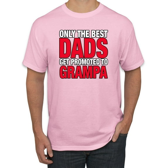 Wild Bobby,Only The Best Dads Get Promoted to Grampa, Father's Day, Men Graphic Tees, Light Pink, Small