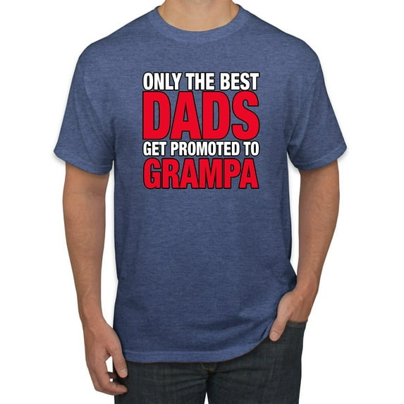 Wild Bobby,Only The Best Dads Get Promoted to Grampa, Father's Day, Men Graphic Tees, Vintage Heather Blue, Large