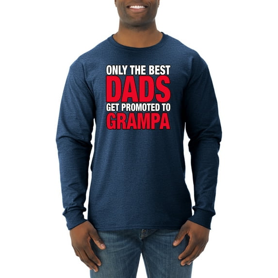 Wild Bobby,Only The Best Dads Get Promoted to Grampa, Father's Day, Men Long Sleeve Shirt, Vintage Heather Navy, 2XL