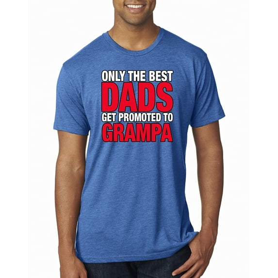 Wild Bobby,Only The Best Dads Get Promoted to Grampa, Father's Day, Men Premium Tri Blend Tees, Vintage Royal, Large