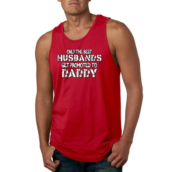 Wild Bobby, Only the Best Daddies Gets Promoted to Husband, Father's Day, Men Graphic Tank Top, Red, Large