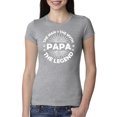 thumbnail image 1 of Wild Bobby, Papa Man Myth Legend Funny Dad Uncle Papa Granpa Dad Gift, Father's Day, Women Slim Fit Junior Tee, Heather Grey, X-Large, 1 of 4