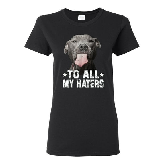 Wild Bobby, Pitbull to all Haters Funny, Animal Lover, Women Graphic Tee, Black, Large