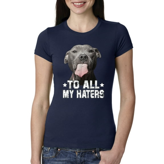 Wild Bobby, Pitbull to all Haters Funny, Animal Lover, Women Slim Fit Junior Tee, Navy, Small