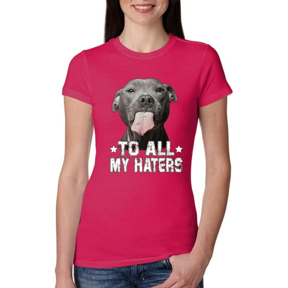 Wild Bobby, Pitbull to all Haters Funny, Animal Lover, Women Slim Fit Junior Tee, Raspberry, X-Large