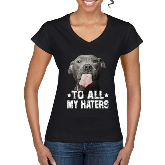 Wild Bobby, Pitbull to all Haters Funny, Animal Lover, Women Standard V-Neck Tee, Black, Small