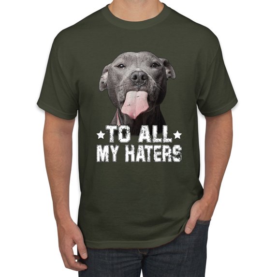 Wild Bobby, Pitbull to all the Haters Funny, Animal Lover, Men Graphic Tee, Military Green, X-Large