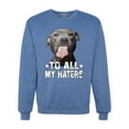 thumbnail image 1 of Wild Bobby, Pitbull to all the Haters Funny, Animal Lover, Unisex Crewneck Graphic Sweatshirt, Vintage Heather Blue, 3X-Large, 1 of 4