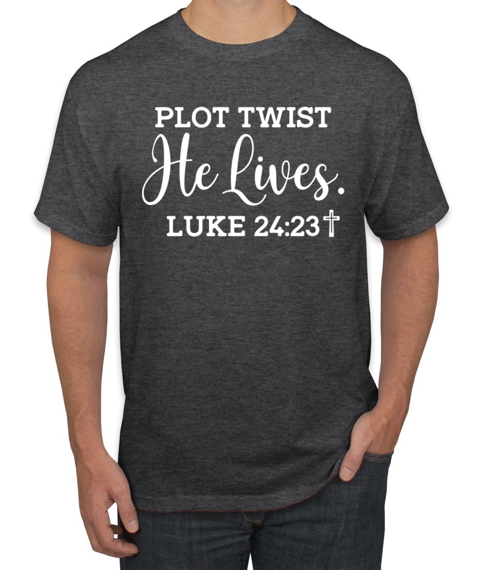Wild Bobby Plot Twist He Lives Luke 24:23 Inspirational/Christian Men ...