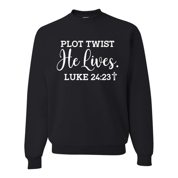 Wild Bobby Plot Twist He Lives Luke 24:23 Inspirational/Christian Unisex Crewneck Graphic Sweatshirt, Black, X-Large