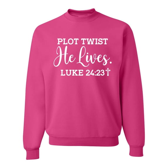 Wild Bobby Plot Twist He Lives Luke 24:23 Inspirational/Christian Unisex Crewneck Graphic Sweatshirt, Fuschia, XX-Large