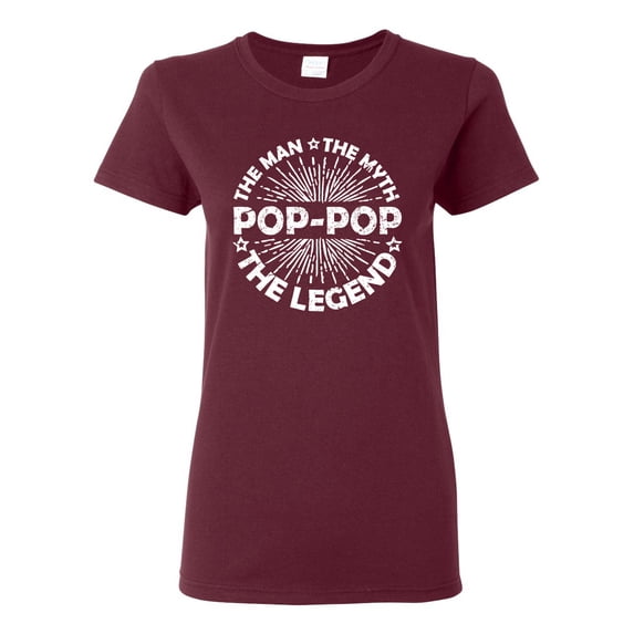 Wild Bobby, Pop-Pop Man Myth Legend Funny Dad Uncle Papa Granpa Dad Gift, Father's Day, Women Graphic Tee, Maroon, Medium