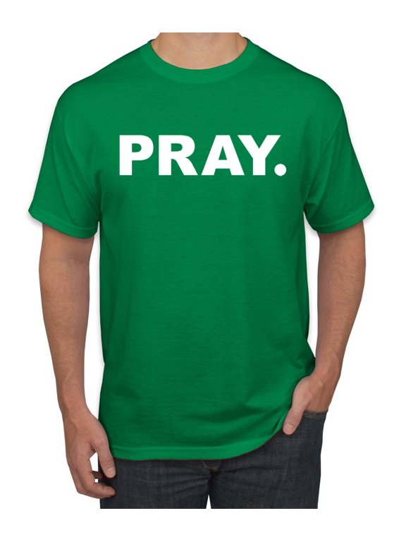 Pray. Inspirational/Christian Men Graphic Tee, Kelly, Medium