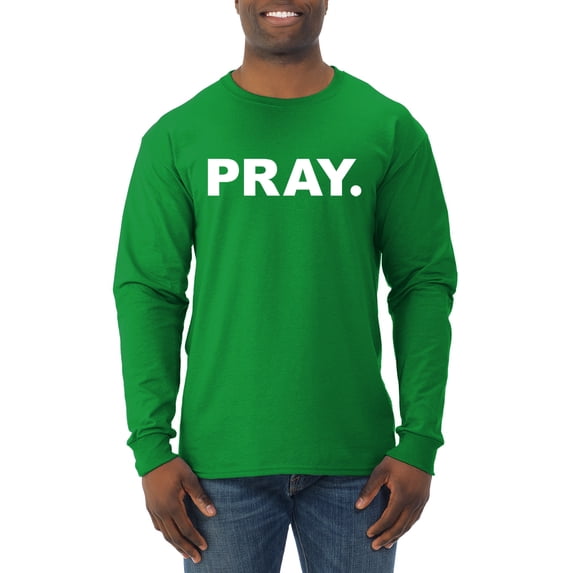 Wild Bobby Pray. Inspirational/Christian Men Long Sleeve Shirt, Kelly, Large