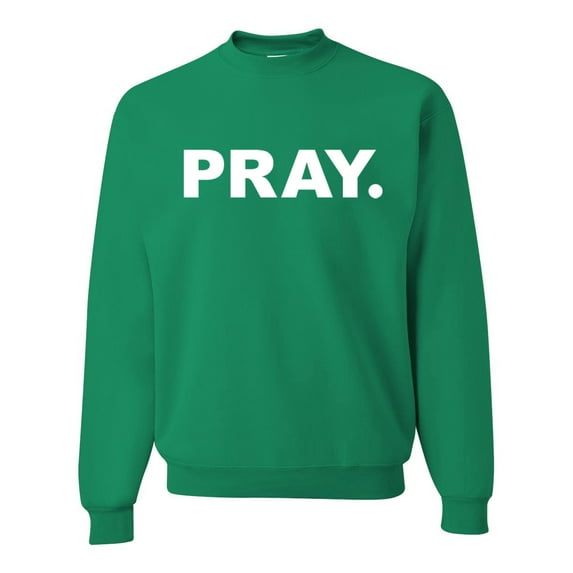 Wild Bobby Pray. Inspirational/Christian Unisex Crewneck Graphic Sweatshirt, Kelly, X-Large