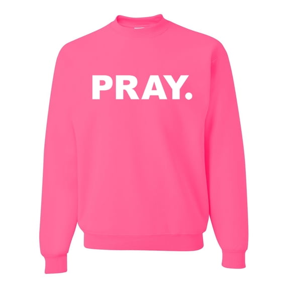 Wild Bobby Pray. Inspirational/Christian Unisex Crewneck Graphic Sweatshirt, Neon Pink, Medium