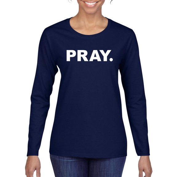 Wild Bobby Pray. Inspirational/Christian Women Graphic Long Sleeve Tee, Navy, Small