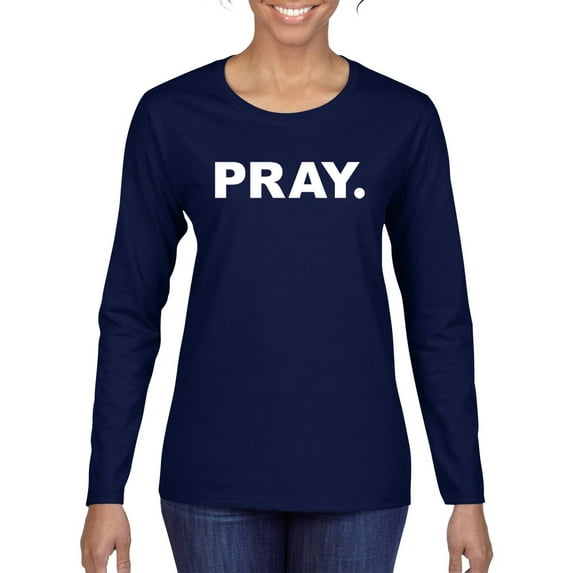 Wild Bobby Pray. Inspirational/Christian Women Graphic Long Sleeve Tee, Navy, XX-Large
