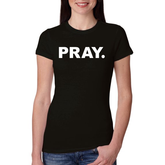 Wild Bobby Pray. Inspirational/Christian Women Slim Fit Junior Tee, Black, Small