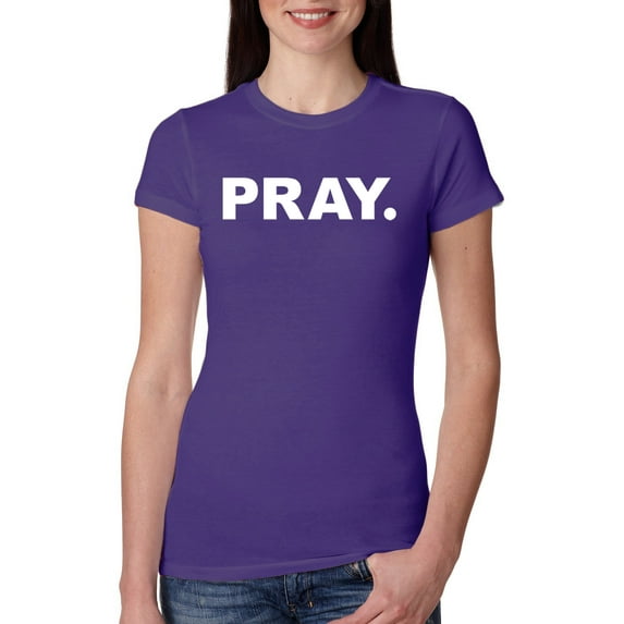 Wild Bobby, Pray. Inspirational/Christian Women Slim Fit Junior Tee, Purple Rush, XX-Large