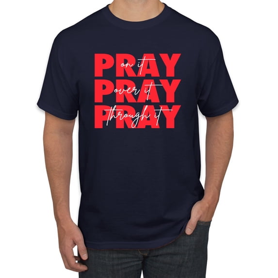 Wild Bobby, Pray On It Pray Over It Pray Through It Inspirational/Christian Men Graphic Tee, Navy, 4X-Large