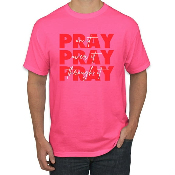 Wild Bobby, Pray On It Pray Over It Pray Through It Inspirational/Christian Men Graphic Tee, Neon Pink, 5X-Large