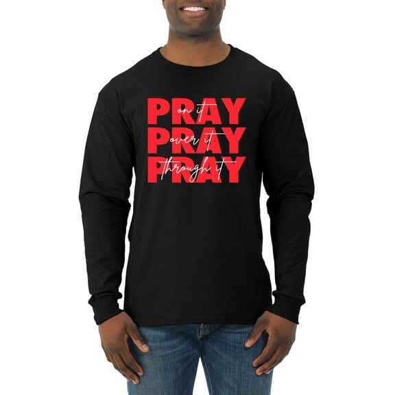 Wild Bobby, Pray On It Pray Over It Pray Through It Inspirational/Christian Men Long Sleeve Shirt, Black, Small